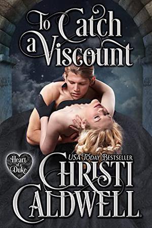 To Catch a Viscount (The Heart of a Duke #17)