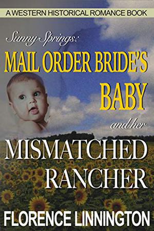 Mail Order Bride's Baby And Her Mismatched Rancher (Sunny Springs #1)