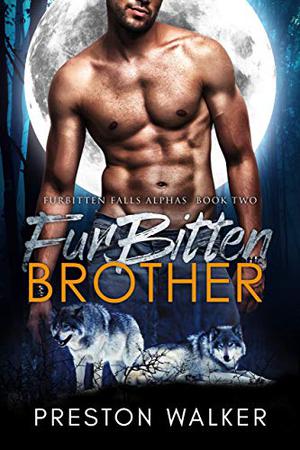 Furbitten Brother (Furbitten Falls Alpha's #2)
