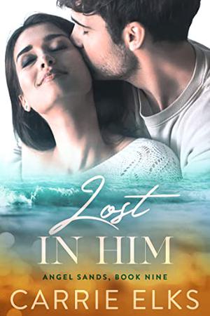 Lost In Him (Angel Sands #9)