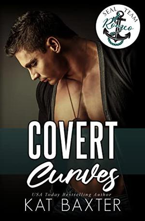 Covert Curves (SEAL Team Romeo #1)