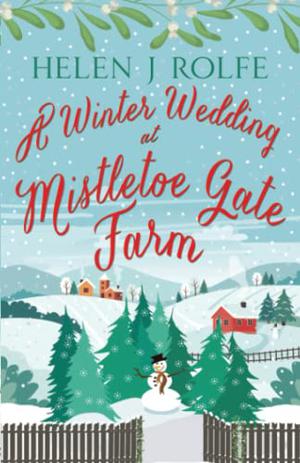 Winter at Mistletoe Gate Farm by Helen J. Rolfe, Helen Rolfe