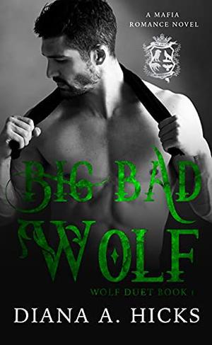 Big Bad Wolf, Book 1 by Diana A. Hicks