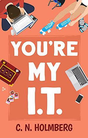 You're My IT by C.N. Holmberg