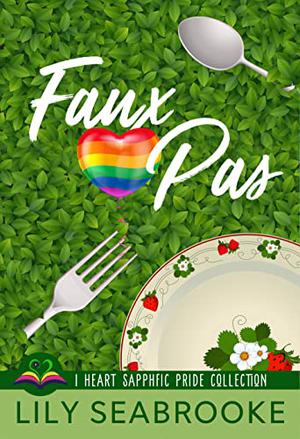 Faux Pas (I Heart Sapphfic Pride Collection #4)