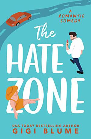 The Hate Zone by Gigi Blume