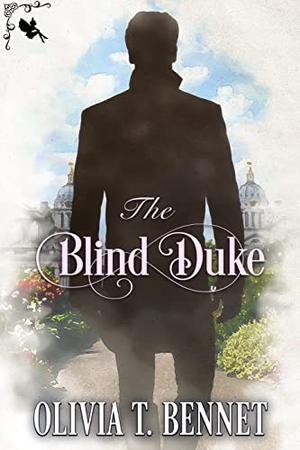 The Blind Duke by Olivia T. Bennet