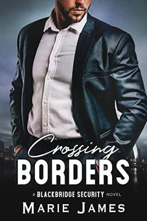 Crossing Borders (Blackbridge Security #10)