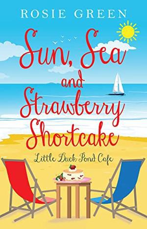 Sun, Sea & Strawberry Shortcake (Little Duck Pond Cafe #22)