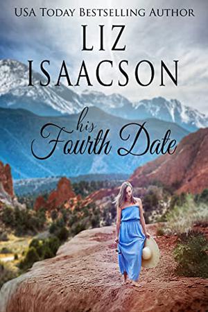 His Fourth Date by Liz Isaacson