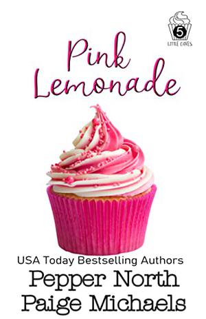 Pink Lemonade by Pepper North, Paige Michaels