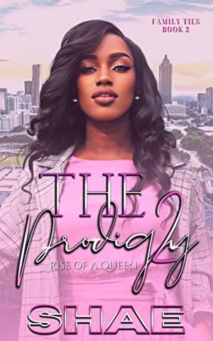 The Prodigy 2: Rise of a Queen (Family Ties #2)
