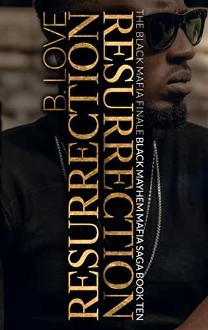 Resurrection: The Black Mafia Finale (Black Mayhem Mafia Saga #10)