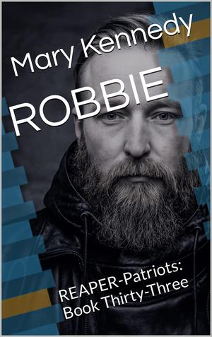 ROBBIE: REAPER-Patriots: Book Thirty-Three by Mary Kennedy