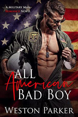 All American Bad Boy by Weston Parker