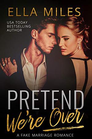 Pretend We're Over by Ella Miles
