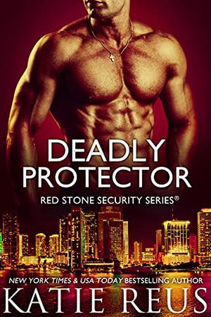 Deadly Protector (Red Stone Security #19)
