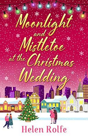 Moonlight and Mistletoe at the Christmas Wedding (New York Ever After #6)