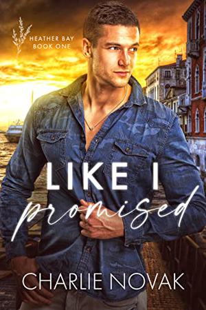 Like I Promised (Heather Bay #1)