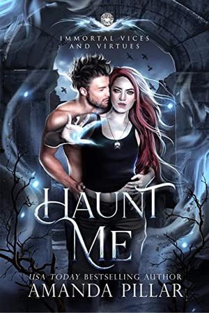Haunt Me by Amanda Pillar