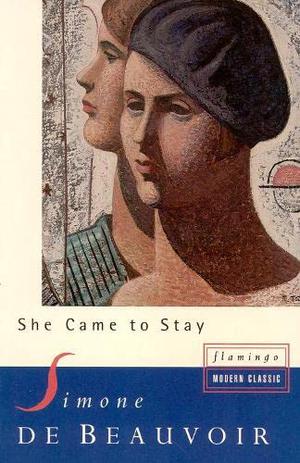 She Came to Stay by Simone de Beauvoir