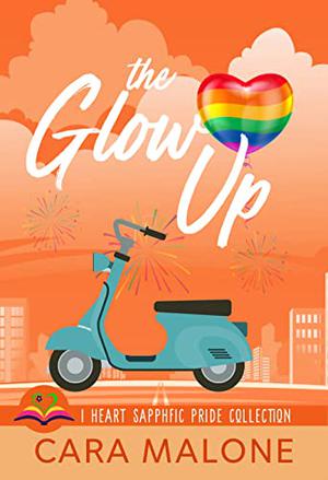 The Glow Up (I Heart Sapphfic Pride Collection #2)