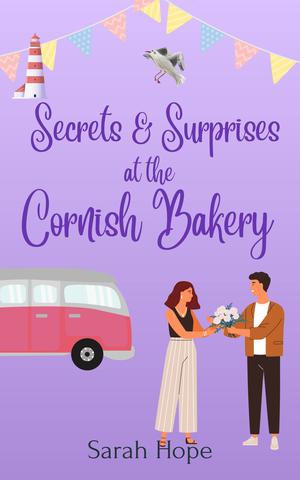 Secrets & Surprises at the Cornish Bakery (Escape To... The Cornish Bakery #10)