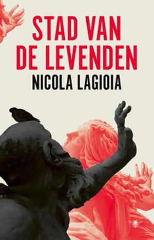 Stad van de levenden by Nicola Lagioia