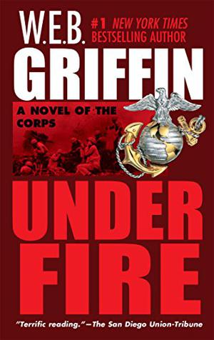 Under Fire by W.E.B. Griffin