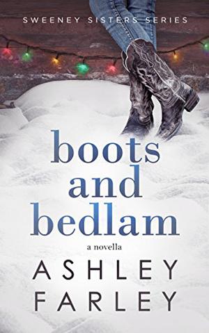 Boots and Bedlam (Sweeney Sisters #3)