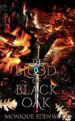 The Blood of Black Oak by Monique Edenwood