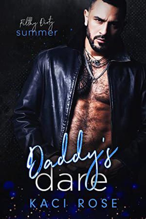 Daddy's Dare: Filthy Dirty Summer (Filthy Dirty Summer #1)