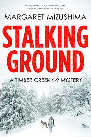 Stalking Ground (Timber Creek K-9 Mystery #2)