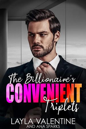 The Billionaire's Convenient Triplets by Layla Valentine, Ana Sparks