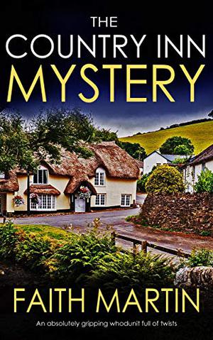 The Country Inn Mystery by Faith Martin, Charlotte Worthing