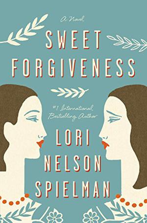 Sweet Forgiveness by Lori Nelson Spielman
