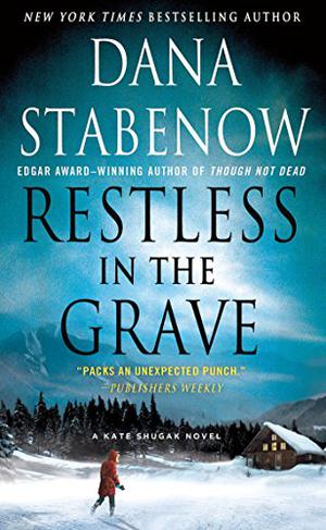 Restless in the Grave (Kate Shugak #19)