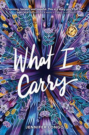 What I Carry by Jennifer Longo, Reba Buhr