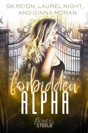 Forbidden Alpha (Bonds of Steele Omegaverse #6)