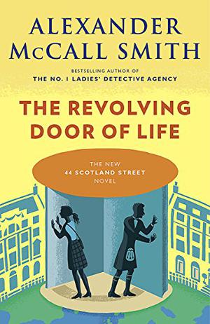 The Revolving Door of Life (44 Scotland Street #10)
