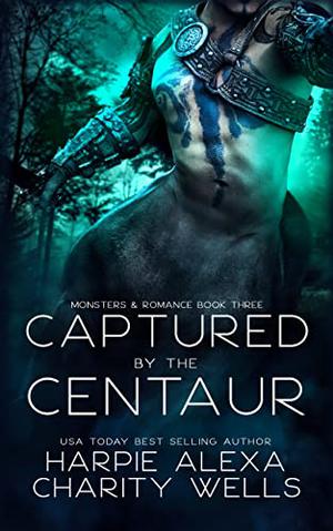 Captured by the Centaur (Monsters & Romance #3)