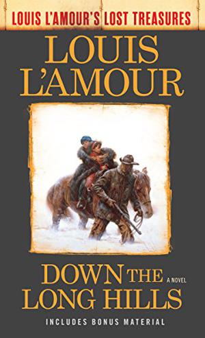 Down the Long Hills: A Novel by Louis L'Amour