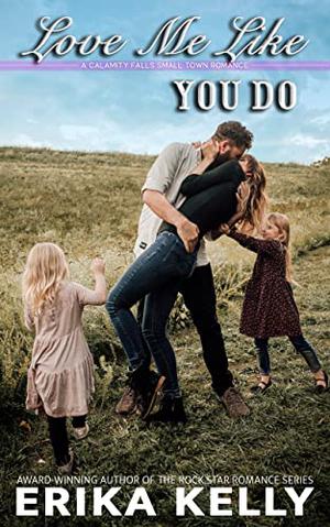 Love Me Like You Do (Calamity Falls #10)