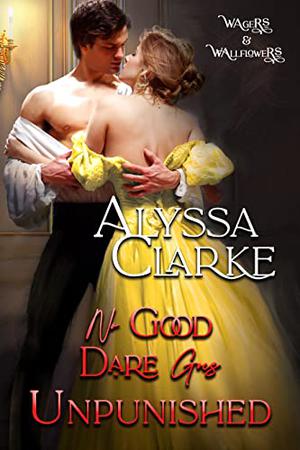 No Good Dare Goes Unpunished (Wagers and Wallflowers #10)