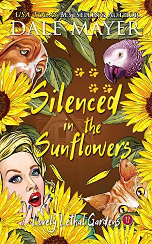 Silenced in the Sunflowers (Lovely Lethal Gardens #19)