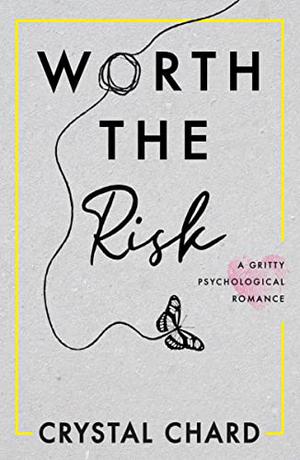 Worth the Risk by Crystal Chard