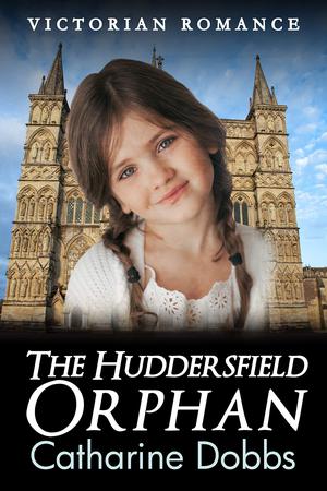 The Huddersfield Orphan by Catharine Dobbs