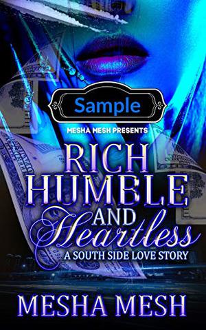 Rich, Humble, And Heartless: Sample by Mesha Mesh
