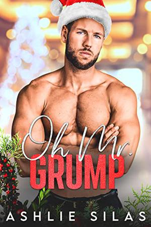 Oh Mr. Grump by Ashlie Silas
