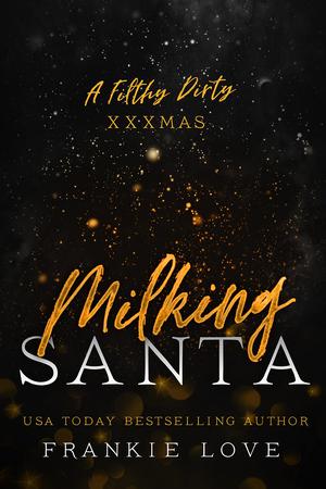 Milking Santa (Mountain Men of Linesworth #10)